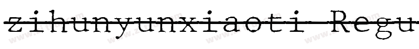 zihunyunxiaoti Regul字体转换